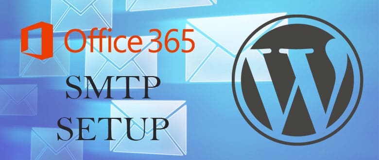 Using Office365 to send Emails in WordPress via SMTP